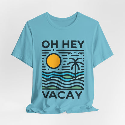 Oh Hey Vacay
