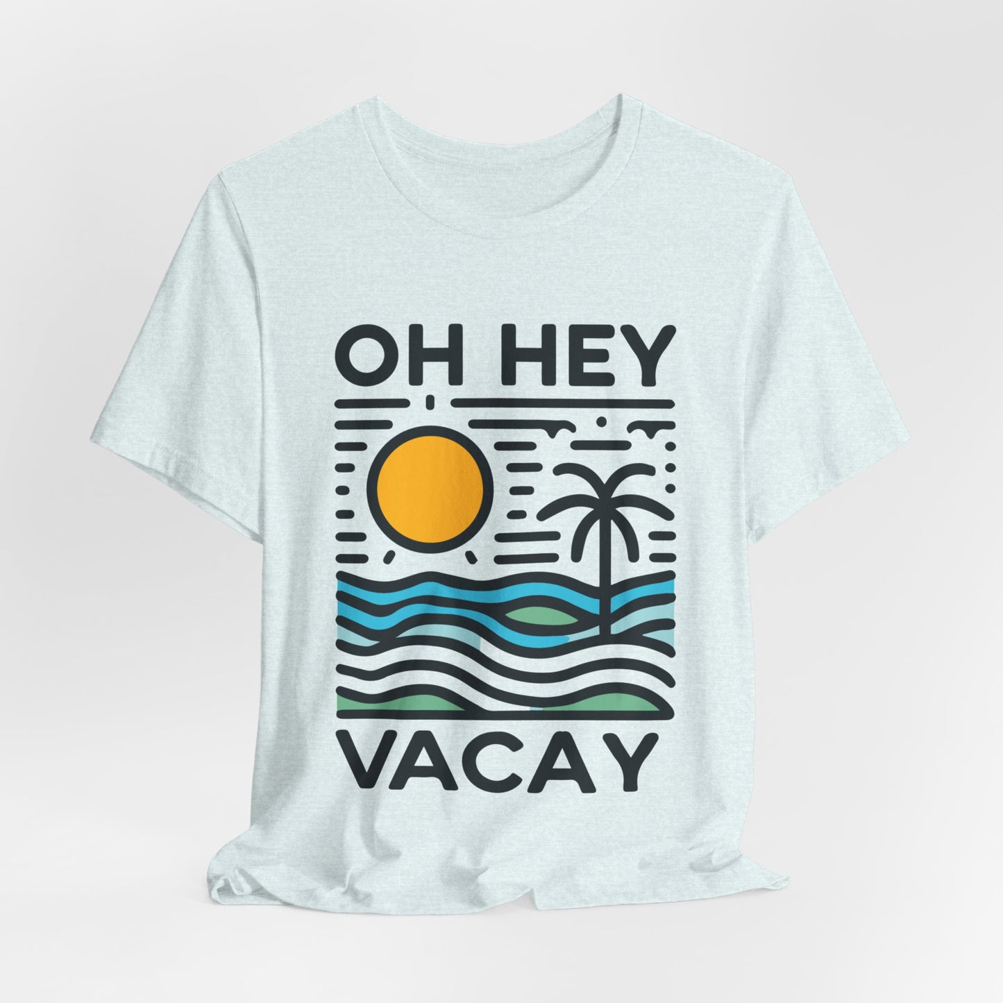 Oh Hey Vacay