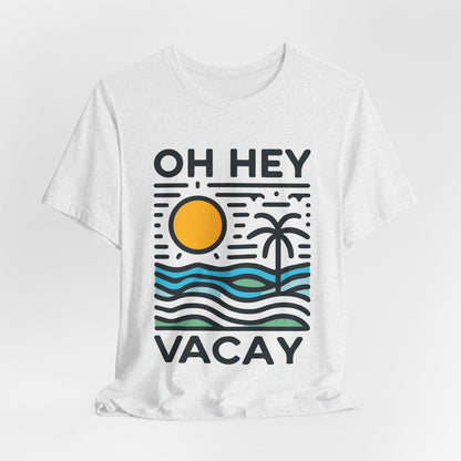 Oh Hey Vacay