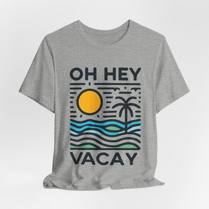 Oh Hey Vacay