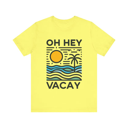 Oh Hey Vacay