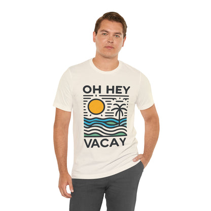 Oh Hey Vacay