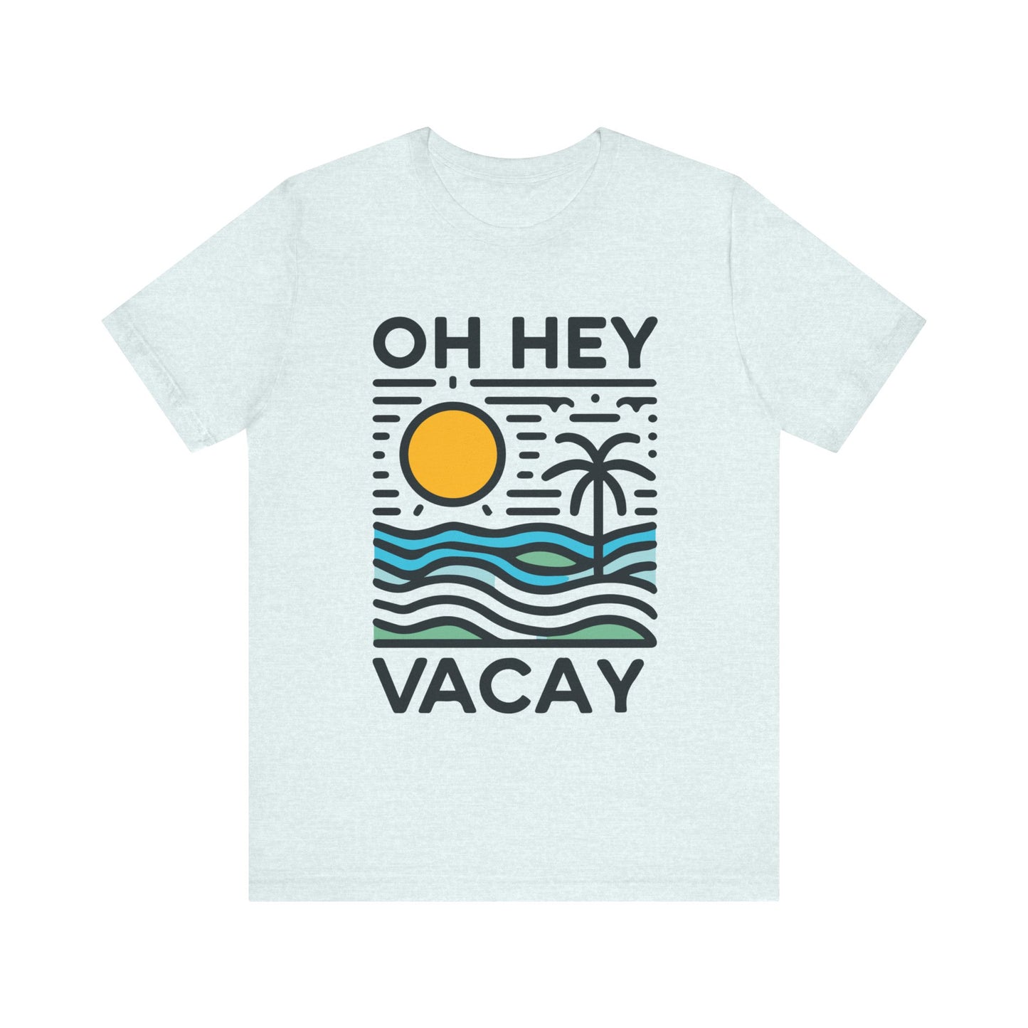 Oh Hey Vacay